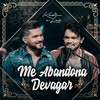 Me Abandona Devagar (Ao Vivo) - Kadim e Leo&MOURA&Tunico&Caio Thales Melo
