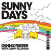 Sunny Days(with Dawn Tallman) (Extended Mix) - Dennis Ferrer&Dawn Tallman