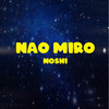 Não Miro (Explicit) - Noshi