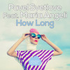 How Long - Pavel Svetlove&Maria Angeli