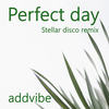 Perfect Day (Stellar Disco Remix) - Addvibe