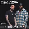 Wes Nihil Ridin With Ya (Explicit) - Shiner Hymes&Shiner Hymes Brycklyn&Wes Nihil&Krohme