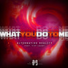 What You Do To Me (Dan McKinley Remix) - alternative reality&Tiff Lacey&Dan McKinley