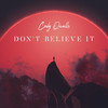 Don't Believe It - Cody Qualls