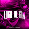 Loca de Gin (Explicit) - Mc Pedrinho ss&DJ LENNON MPC