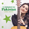 Tu Zindabad Hai Pakistan - Nimra Mehra