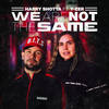 We Are Not The Same - Harry Shotta&SaSaSaS&Y-Zer&Kenji DnB