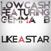 Like a Star (Dezybill Remix) - Lowcash&Gemma B