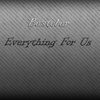 Everything For Us (Original Mix) - Bexteber