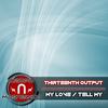 My Love (Original Mix) - Thirteenth Output