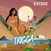 Trigga - Kayode