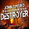 Destroyer(feat. Andi Vax) - John Amaro&Andi Vax