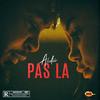 Pas là (Explicit) - A6dii