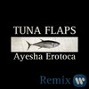 Tuna Flaps (Ayesha Erotica Remix) - SlayTopic&Ayesha Erotica