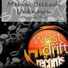 Unknown (Original Mix) - Mehdi Belkadi