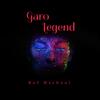 Garo Legend(feat. Spacetunes) (Explicit) - Raf Hschool&Spacetunes
