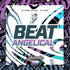 Beat Angelical (Explicit) - DJ Vynno&DJ Cyber Original