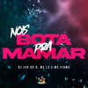 Nois Bota pra Mamar (Explicit) - DJ Jéh Du 9&Mc L3&MC FIAMA&Tenebrosos dos Bailes