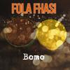 Fola Fhasi - Bomo