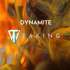 Tweaking - Dynamite