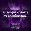 Eu Sei Que Vc Gosta X Taì Tendo Disputa (Explicit) - MC Mn&MC Pipokinha&DJ Sc&DJ LS 011&Lucas eduardo silva de oliveira&Eryck Pereira Rodrigues