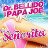 Señorita (Extended Version) - Dr. Bellido&Papa Joe