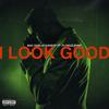 I Look Good (feat. FLYNGZLPHNT|Explicit) - Mac Dablacksheep&FLYNGZLPHNT