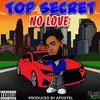 No Love (Explicit) - Top Secret