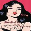 Blow Me A Kiss (Explicit) - Izzyy