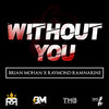 Without You - Brian Mohan&Raymond Ramnarine