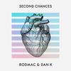 Second Chances - RodMac&DAN K&Guido