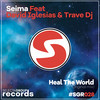 Heal The World (Original Mix) - Seima&David Iglesias&Trave DJ