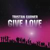 Give Love (Arias Remix) - Tristan Garner