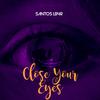 Close Your Eyes (Explicit) - Santos Lb4r