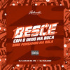 Desce Com o Dedo na Boca, Sobe Pensando na Rola (Explicit) - DJ LUKAS DA ZS&DJ GALEGO