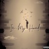 In My Head(feat. Kid Moon & Ethan Ross) (Explicit) - Collab&KID MOON&Ethan Ross