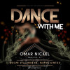 Dance With Me - Omar Nickel