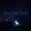 Die For This (feat. G-Siva) (Explicit) - Exist&G-Siva