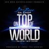 On Top of the World(feat. Kush Baby Kev Lamma, J-Stalin & Irv da Phenom) (Explicit) - D-Locc da Chop&Kush Baby Kev Lamma&J-Stalin&Irv Da Phenom