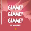 Gimme! Gimme! Gimme! - Jay Dallenback