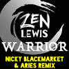 Warrior (Nicky Blackmarket & Aries Remix|Nicky Blackmarket & Aries Remix) - Zen Lewis&Al-Man&Tanz&SandMan&Reaperman