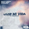 Vivir Mi Vida (feat. Benavides) - Audiosonik&Mastik Lickers&Benavides&Sonny Wern