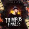 Tiempos Finales - Migueltom