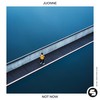 Not Now - JUONNE