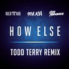 How Else (Todd Terry Remix|Explicit) - Steve Aoki&Rich The Kid&ILOVEMAKONNEN