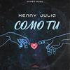 Como tu - Kenny Julia