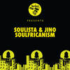 Soulfricanism - Soulista&JINO