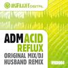 Acid Reflux (Dj Husband Remix) - ADM&DJ Husband