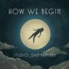 How We Begin (Studio_Dad Radio Remix) - Y Axes&Studio_Dad