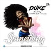 Something(feat. Ahkan Ruff and Smooth) - DUKE GH&Ahkan Ruff&Smooth